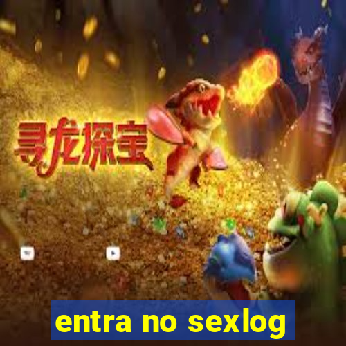 entra no sexlog